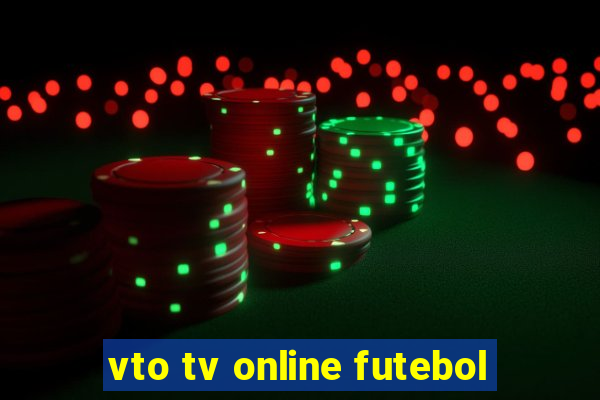 vto tv online futebol